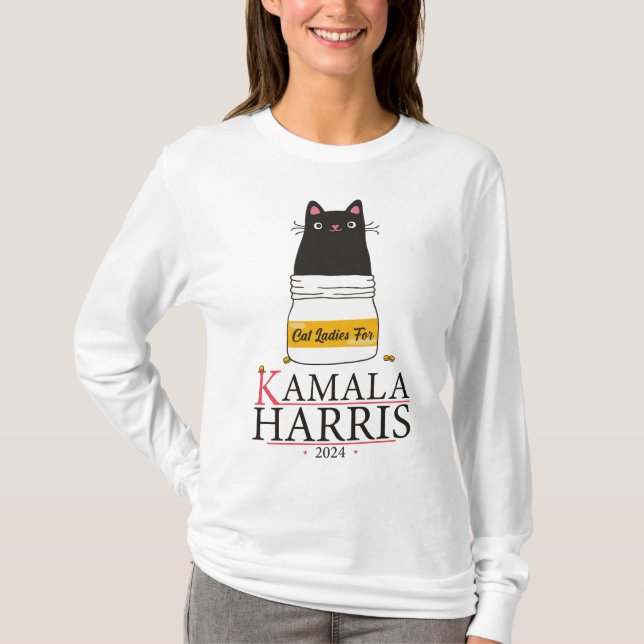 Cat Ladies for Kamala Harris 2024 - Cat Lady for H T-Shirt (Front)