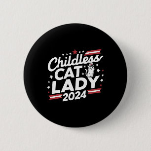 Cat Lady 2024 Funny Political Elections Democrat  6 Cm Round Badge
