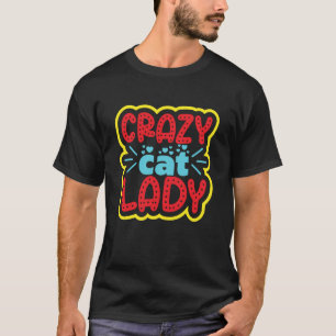 Cat Lady, Crazy cat Lady T-Shirt