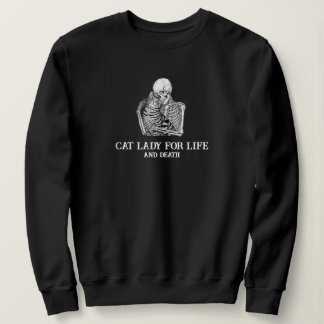 'Cat Lady For Life And Death' Sassy Cat-Lover Gift Sweatshirt