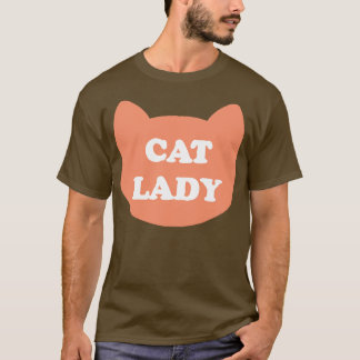 Cat Lady Funny Cat Lover Ladies Gift T-Shirt