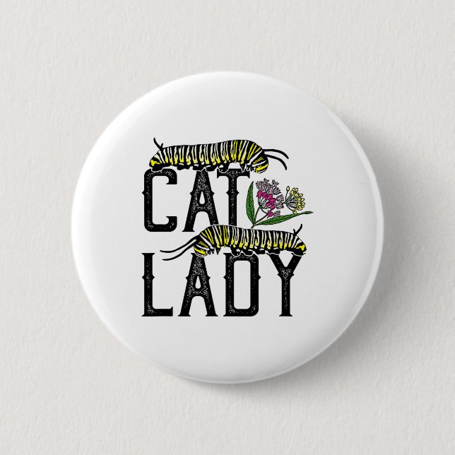 Cat Lady - Funny Monarch Butterfly  6 Cm Round Badge (Front)