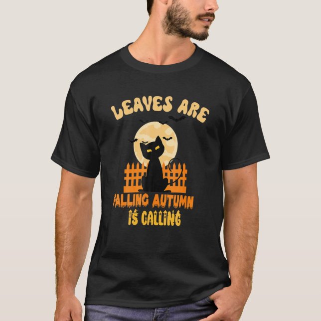 Cat Leaves Are Falling Autumn Is Calling T-Shirt (Front)