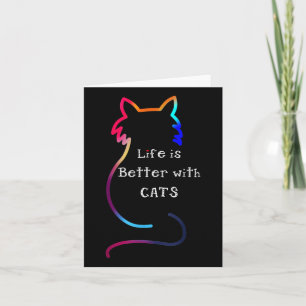 Cat Life Is Better With Cats Colourful Card