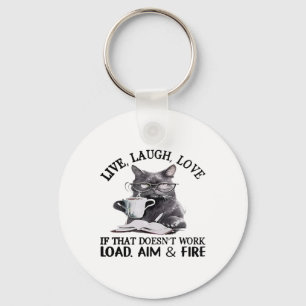 Cat Live Laugh Love If That Doesn't Work Load Aim Key Ring