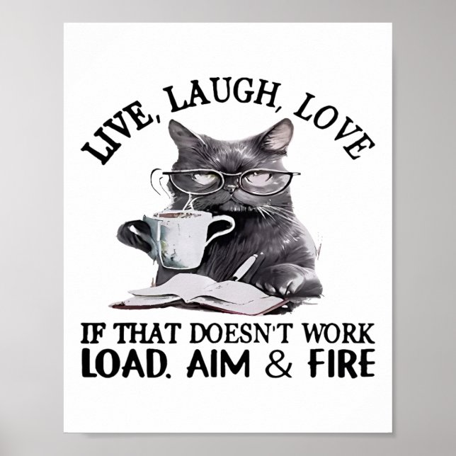 Cat Live Laugh Love If That Doesn't Work Load Aim  Poster (Front)