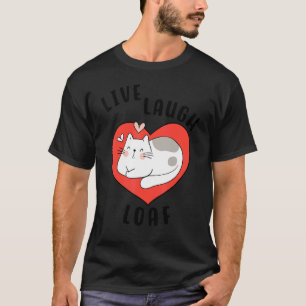 Cat Loafing For Cat Mum Heart Sleepy Kitty Live La T-Shirt