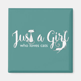 Cat Love Just a Girl Kitty Magnet