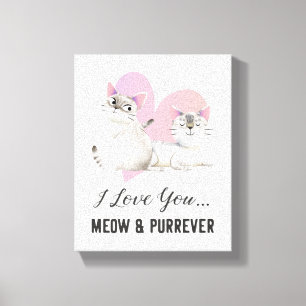 Cat Love Meow and Purr-ever Canvas Print