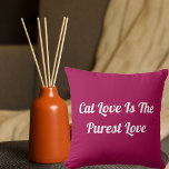 Cat Love Purest Personalise Cute Funny Quote Pink Cushion<br><div class="desc">Enhance your décor with the "Cat Love Purest Personalised Cute Funny Quote Pink Throw Pillow." Perfect for cat lovers, this charming pillow brings humour and warmth to any space. Cosy and stylish, it's a must-have for every feline fan. Shop now! Use the design tool to personalise your style with precision....</div>