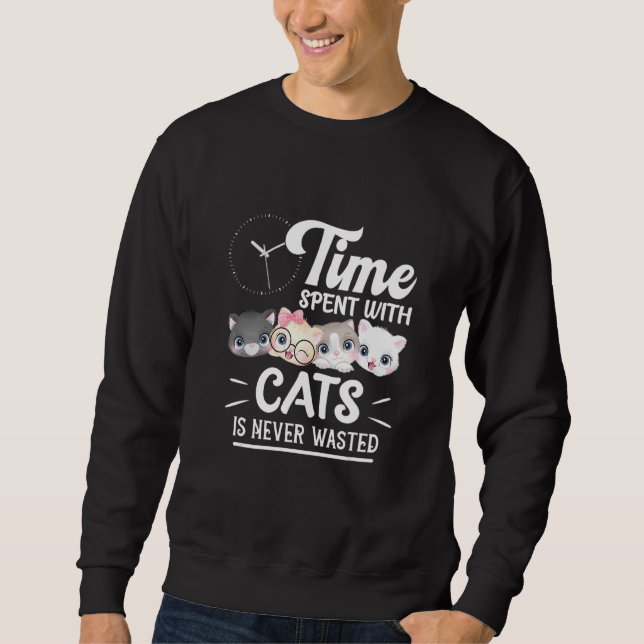 Cat Love Time Spent With Cats Is Never Wastes Sweatshirt (Front)