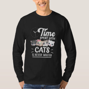 Cat Love Time Spent With Cats Is Never Wastes T-Shirt