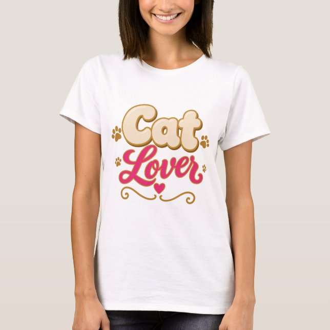Cat Lover Bold Script Bubble Letter T-Shirt (Front)