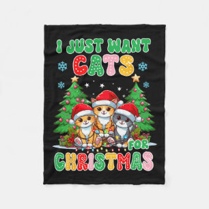 Cat Lover Cat Mum Christmas Xmas I Want Cats For C Fleece Blanket