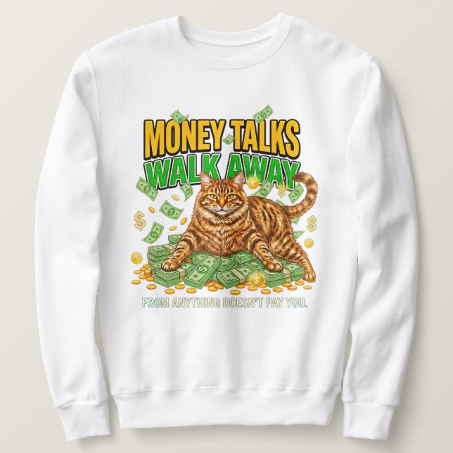 Cat Lover Funny Money Talks Orange Tabby Gift Sweatshirt (Design Front)