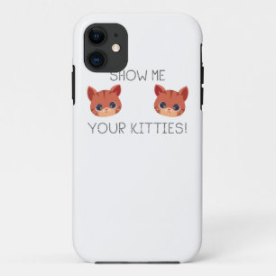 Cat Lover Gift Show Me Your Kitties Funny Meme Gif Case-Mate iPhone Case