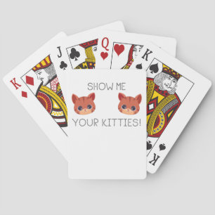 Cat Lover Gift Show Me Your Kitties Funny Meme Gif Playing Cards