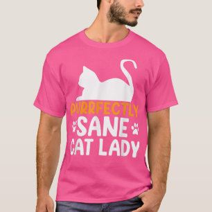 Cat Lover Gifts Purrfectly Sane Cat Lady Funny  T-Shirt