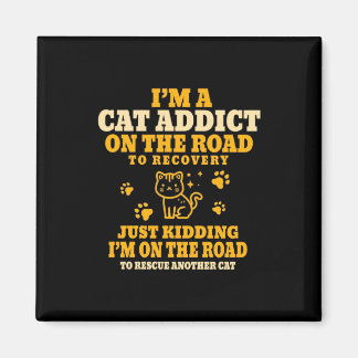 Cat Lover I Am A Cat Addict On The Road Magnet