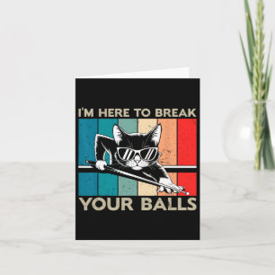 Cat Lover Im Here To Break Your Billiard Snooker Card