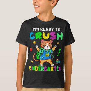 Cat Lover I'm Ready To Crush Kindergarten Cat T-Shirt
