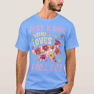Cat Lover Just A Girl Who Loves Ragdoll Cats Funny T-Shirt