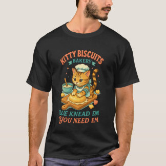 Cat Lover Kitty Biscuits We Knead Em You Need Em B T-Shirt