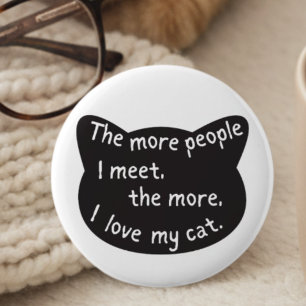 Cat lover, more cats I love pet owner  6 Cm Round Badge