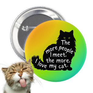 Cat lover, more cats I love pet owner 6 Cm Round Badge