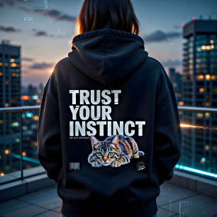 Cat Lover Motivational Quote Trust Your Instinct Hoodie
