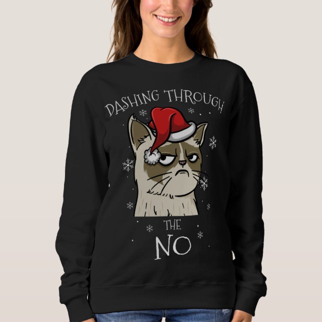 Cat Lover Xmas Gifts Dashing Through No Grumpy Chr Sweatshirt (Front)