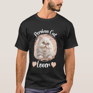 Cat Lovers PERSIAN CAT LOVER Persian Cats Lover Wo T-Shirt