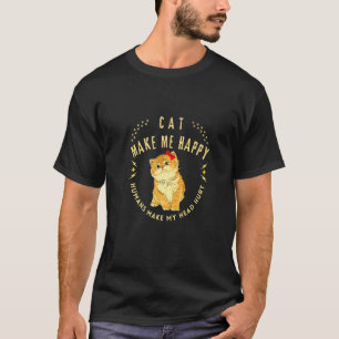 Cat Makes Me Happy Humans Make My Head Hurt Cool T-Shirt