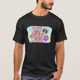Cat Mama Era - Best Fur Mum Life Love T-Shirt