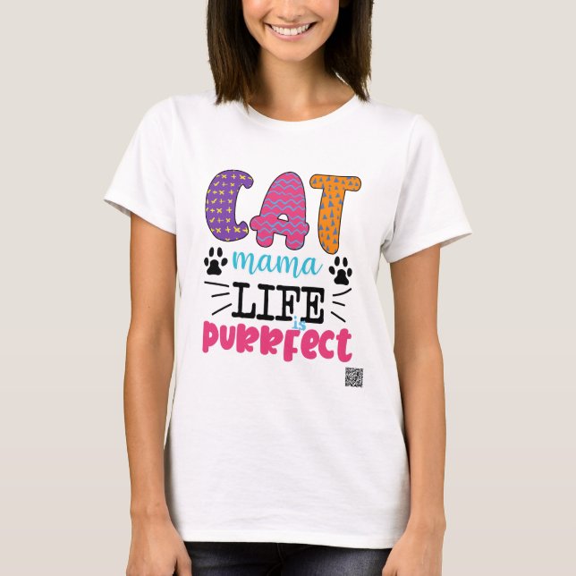 Cat Mama Life Is Purrfect T-Shirt (Front)