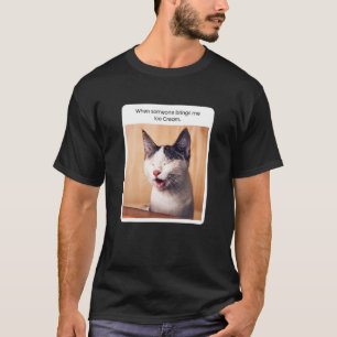 Cat Meme When Someone Brings Me Icecream T-Shirt
