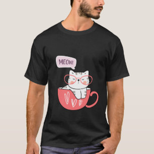cat meow in a cup T-Shirt