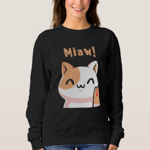 Cat Miaw-Kitty-Cute Cat-Funny Sweatshirt