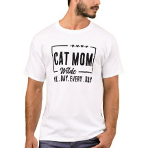 CAT MOM CAT DAD EVERY DAY ALL DAY