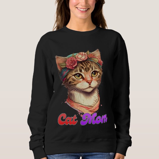 Cat Mom Mama Kitty Kitten  Mommy Mother s Day  1 Sweatshirt (Front)