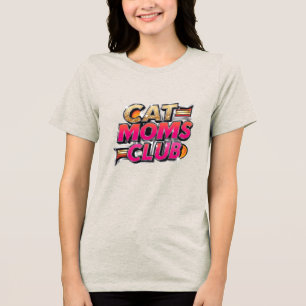 Cat Moms Club Tri-Blend Shirt