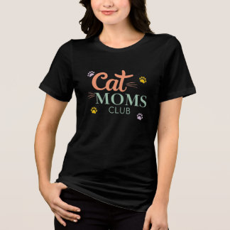 Cat Moms Club Tri-Blend Shirt