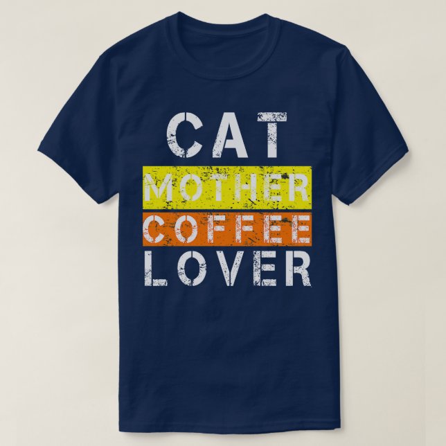 cat mother coffee lover 105 T-Shirt (Design Front)