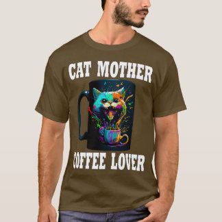 Cat Mother Coffee Lover 151 T-Shirt
