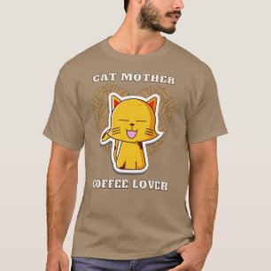 Cat mother coffee lover 221 T-Shirt