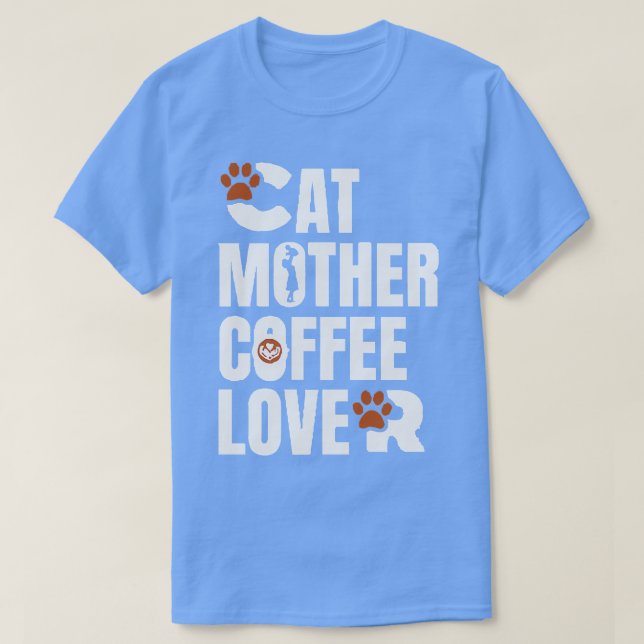 Cat Mother Coffee Lover 320 T-Shirt (Design Front)