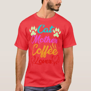 Cat Mother Coffee Lover 324 T-Shirt