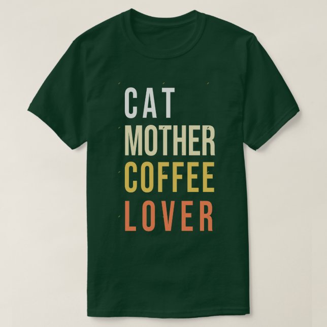 cat mother coffee lover 69 T-Shirt (Design Front)