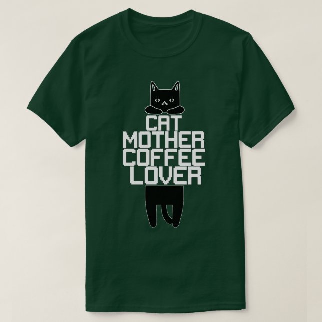 Cat Mother Coffee Lover 76 T-Shirt (Design Front)
