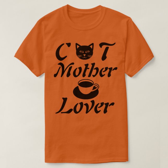 cat mother coffee lover great gift T-Shirt (Design Front)